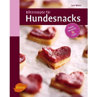 Blitzrezepte für Hundesnacks - Ulmer Verlag