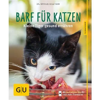 BARF für Katzen - Kleine Tiger gesunde ernähren - GU Verlag