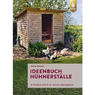 Ideenbuch Hühnerställe - Selber bauen - Ulmer Verlag