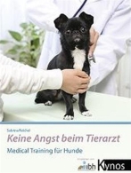 Keine Angst beim Tierarzt - Kynos Verlag