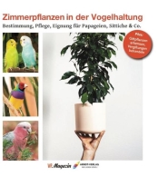 Zimmerpflanzen in der Vogelhaltung - Arndt Verlag