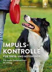 Impuls-Kontrolle für Treib- und Hütehunde - Ulmer-Verlag