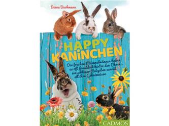 Happy Kaninchen - Die frechen Mümmelmänner... Cadmos Verlag