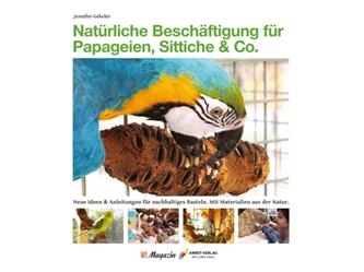 Natürliche Beschäftigung für Papageinen, Sittiche & Co.